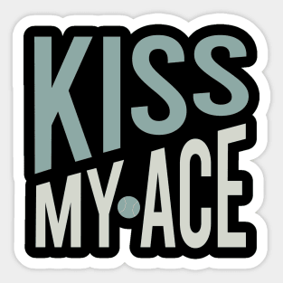 Kiss My Ace Sticker